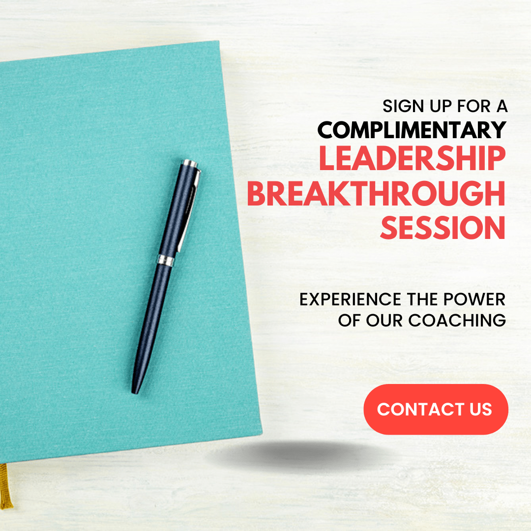 Sign up for a Complimentary Leadership Breakthrough Session. Experience the power of our coaching. Contact us. Click here.