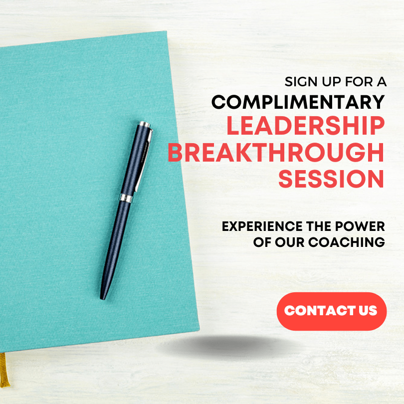 Sign up for a complimentary Leadership Breakthrough Session. Experience the Power of Our Coaching. Contact Us.
